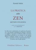 La pratica dello zen. Metodi e filosofia