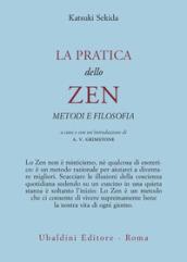 La pratica dello zen. Metodi e filosofia