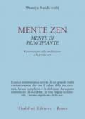 Mente zen, mente di principiante. Conversazioni sulla meditazione e la pratica zen