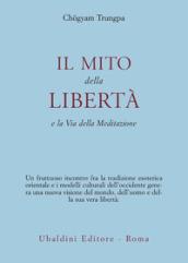 Il mito della libertà e la via della meditazione