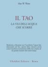 Il tao. La via dell'acqua che scorre