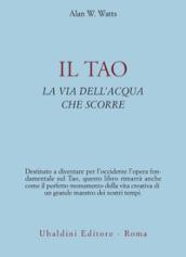 Il tao. La via dell'acqua che scorre