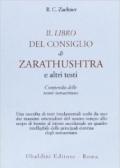 Il libro del consiglio di Zarathushtra e altri testi. Compendio delle teorie zoroastriane