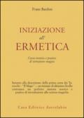 Iniziazione all'ermetica. Una pratica della magia