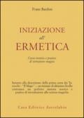 Iniziazione all'ermetica. Una pratica della magia