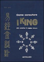 Come consultare I King per predire il vostro futuro