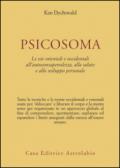 Psicosoma. Le vie orientali e occidentali all'autoconsapevolezza, alla salute e allo sviluppo personale