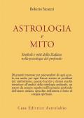 Astrologia e mito. Simboli e miti dello zodiaco nella psicologia del profondo