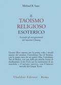 Il taoismo religioso esoterico. Secondo gli insegnamenti del maestro Chuang