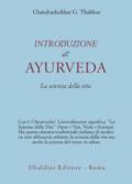 Introduzione all'Ayurveda. La scienza della vita