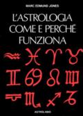L'astrologia. Come e perché funziona