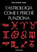 L'astrologia. Come e perché funziona