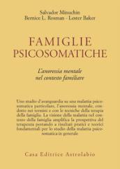 Famiglie psicosomatiche. L'anoressia mentale nel contesto familiare