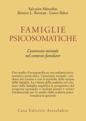 Famiglie psicosomatiche. L'anoressia mentale nel contesto familiare