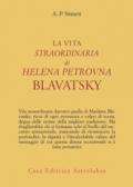 La vita straordinaria di Helena Petrovna Blavatsky