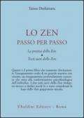 Lo zen passo per passo. La pratica dello zen. Testi sacri dello zen