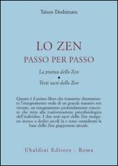 Lo zen passo per passo. La pratica dello zen. Testi sacri dello zen