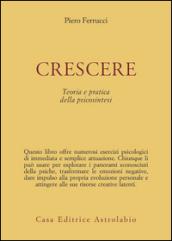 Crescere. Teoria e pratica della psicosintesi