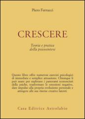 Crescere. Teoria e pratica della psicosintesi