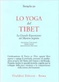 Lo yoga del Tibet. La grande esposizione del mantra segreto (parti seconda e terza)