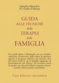 Guida alle tecniche della terapia della famiglia