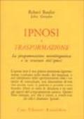 Ipnosi e trasformazione. La programmazione neurolinguistica e la struttura dell'ipnosi