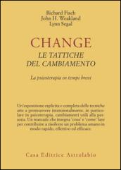 Change: le tattiche del cambiamento. La psicoterapia in tempi brevi