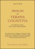 Principi di terapia cognitiva. Un approccio nuovo alla cura dei disturbi affettivi