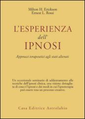 L'esperienza dell'ipnosi. Approcci terapeutici agli stati alterati