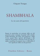 Shambhala. La via sacra del guerriero