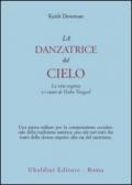 La danzatrice del cielo. La vita segreta e i canti di Yeshe Tsogyel