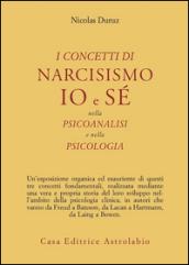 I concetti di narcisismo, io e sé nella psicoanalisi e nella psicologia