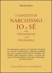 I concetti di narcisismo, io e sé nella psicoanalisi e nella psicologia