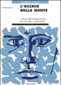 L'occhio della mente. La forza dell'immaginazione per arricchire la personalità