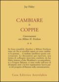 Conversazioni con Milton Erickson. 2: Cambiare le coppie