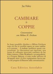 Conversazioni con Milton Erickson. 2: Cambiare le coppie