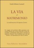 La via al matrimonio. La trasformazione del rapporto d'amore