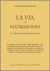 La via al matrimonio. La trasformazione del rapporto d'amore