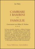 Conversazioni con Milton Erickson. 3: Cambiare i bambini e le famiglie