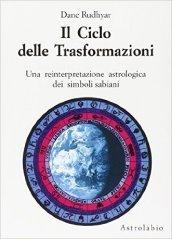 Il ciclo delle trasformazioni. Una reinterpretazione astrologica dei simboli sabiani