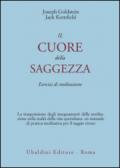 Il cuore della saggezza. Esercizi di meditazione