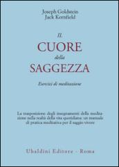 Il cuore della saggezza. Esercizi di meditazione