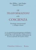 Le trasformazioni della coscienza. Psicologia transpersonale e sviluppo umano