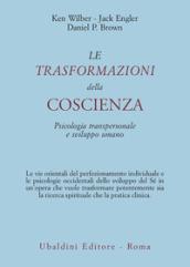 Le trasformazioni della coscienza. Psicologia transpersonale e sviluppo umano