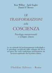 Le trasformazioni della coscienza. Psicologia transpersonale e sviluppo umano