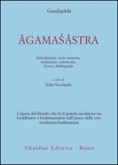 Agamasastra. Introduzione, testo sanscrito, traduzione, commento, lessico, bibliografia