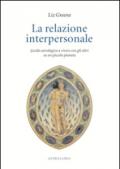 La relazione interpersonale. Guida astrologica a vivere con gli altri su un piccolo pianeta