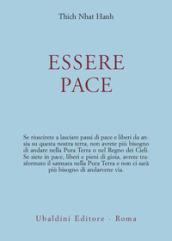 Essere pace. Con il cuore della comprensione e la meditazione camminata