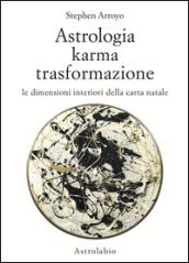 Astrologia, karma, trasformazione. Le dimensioni interiori della carta natale