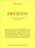 Erickson. Un'introduzione all'uomo e alla sua opera